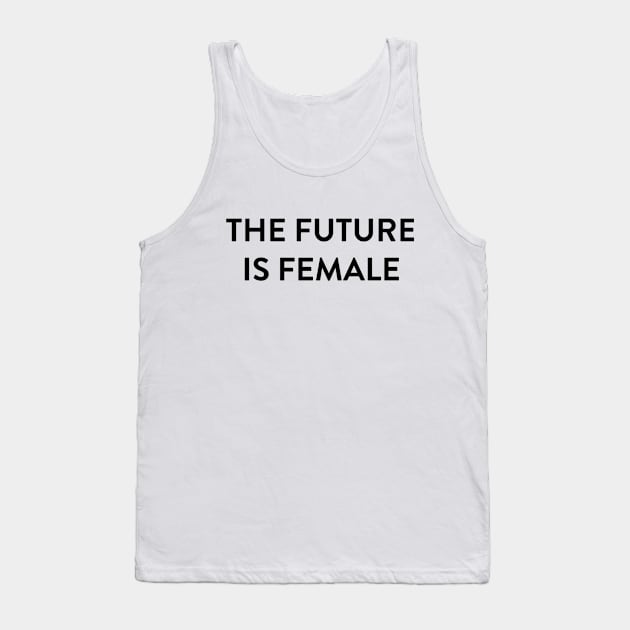 The Future is Female Black Tank Top by AV_LAMP